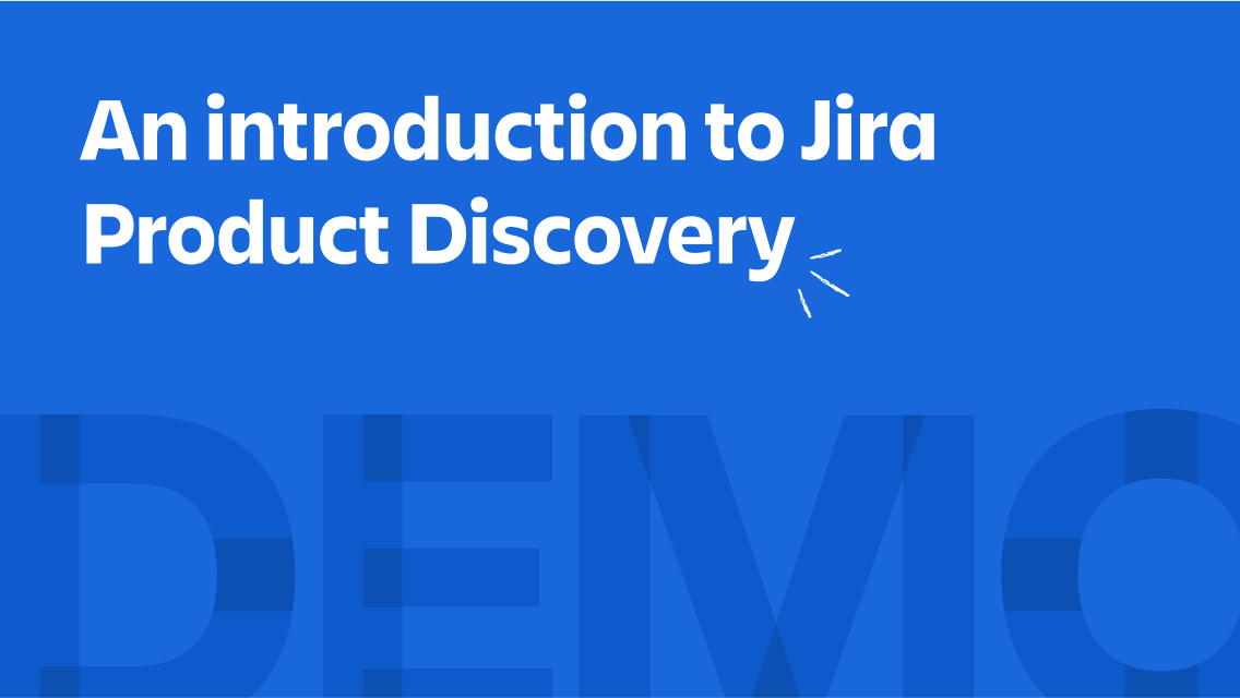 An Introduction to Jira Product Discovery